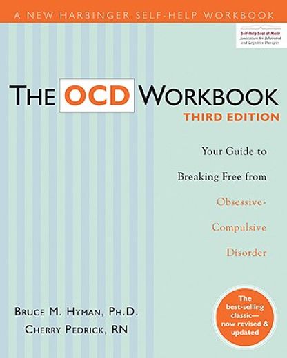 ocd workbook,your guide to breaking free from obsessive compulsive disorder (en Inglés)