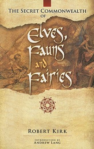 the secret commonwealth of elves, fauns and fairies (en Inglés)