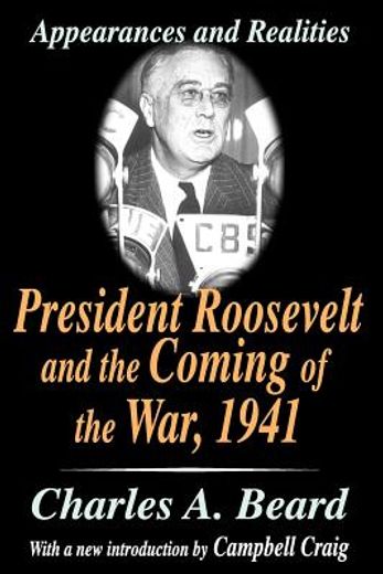 president roosevelt and the coming of the war, 1941,appearances and realities