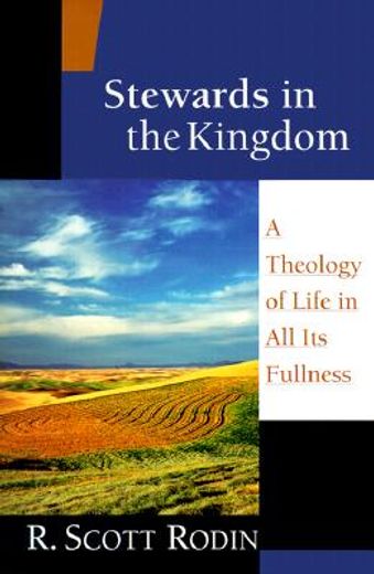 stewards in the kingdom,a theology of life in all its fullness (en Inglés)