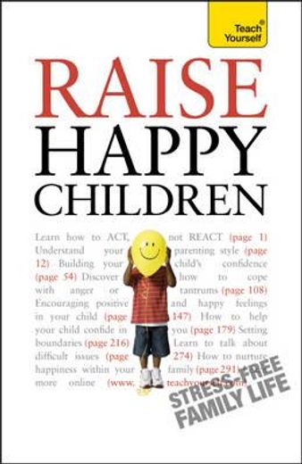 teach yourself raise happy children