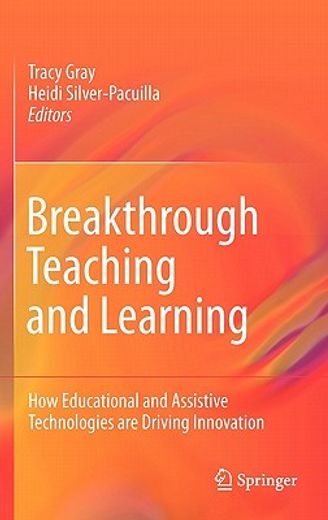 breakthrough teaching and learning,how educational and assistive technologies are driving innovations