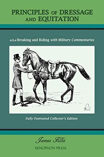 Principles of Dressage and Equitation: Also Known as 'breaking and Riding With Full Military Commentaries' (Hardback or Cased Book) (en Inglés)