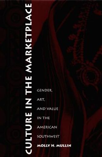 culture in the marketplace,gender, art, and value in the american southwest