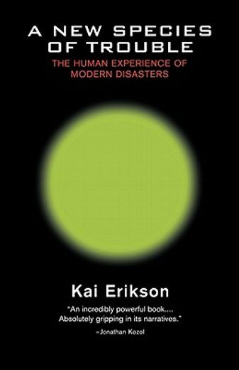 a new species of trouble,the human experience of modern disasters (en Inglés)