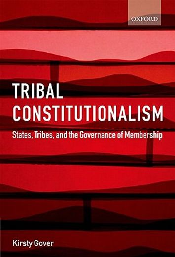 tribal constitutionalism,states, tribes, and the governance of membership
