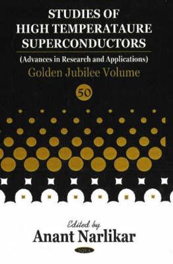 studies in high temperature superconductors golden jubilee,golden jubilee volume