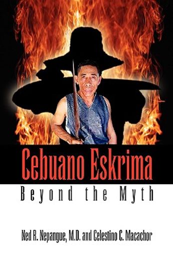 cebuano eskrima,beyond the myth (en Inglés)
