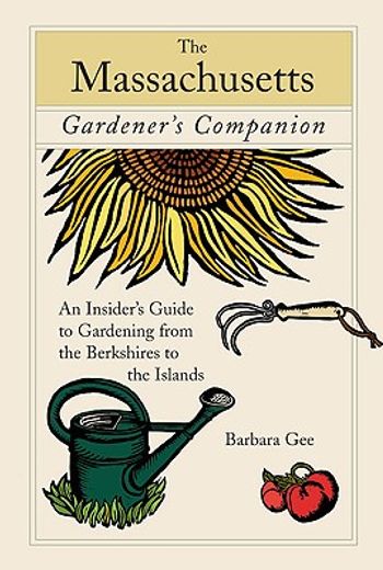 a massachusetts gardener´s companion,an insider´s guide to gardening from the berkshires to the islands