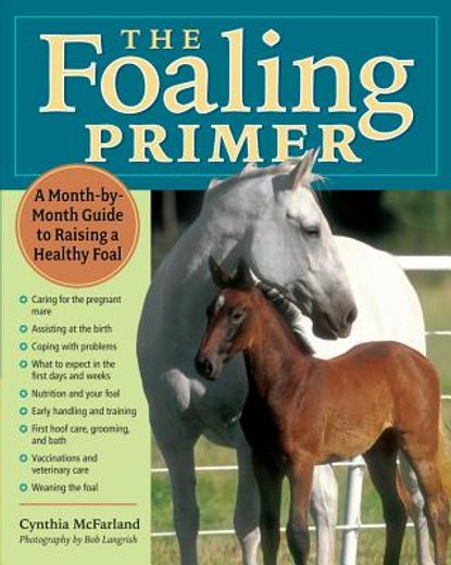 the foaling primer,a month-by-month guide to raising a healthy foal