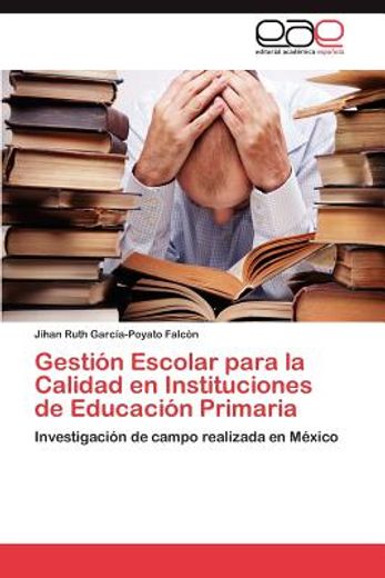 gesti n escolar para la calidad en instituciones de educaci n primaria (in Spanish)