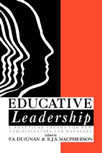 educative leadership,a practical theory for new administrators and managers