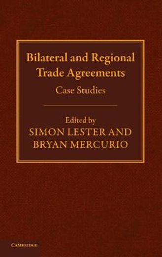 Bilateral and Regional Trade Agreements: Case Studies (in English)