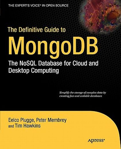 the definitive guide to mongodb,the nosql database for cloud and desktop computing
