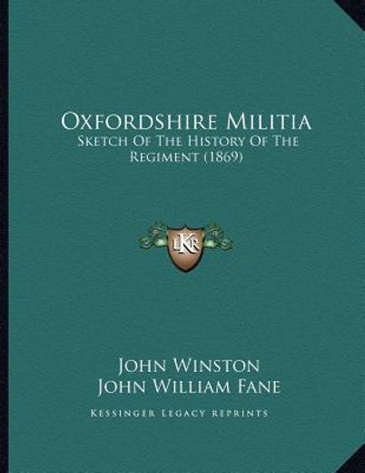 oxfordshire militia: sketch of the history of the regiment (1869)