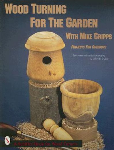 wood turning for the garden with mike cripps,projects for outdoors