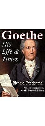 goethe,his life and times