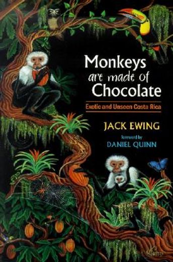 monkeys are made of chocolate,exotic and unseen costa rica (in English)
