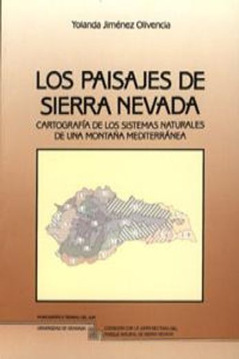 Los paisajes de Sierra Nevada: Cartografía de los sistemas naturales de una montaña mediterránea (Tierras del Sur)