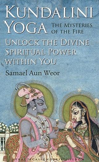 kundalini yoga,the mysteries of the fire: unlock the divine spiritual power within you
