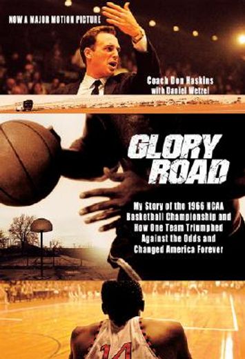 glory road,my story of the 1966 ncaa basketball championship and how one team triumphed against the odds and ch