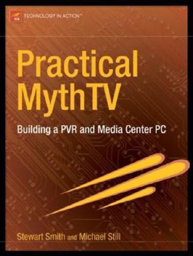 practical mythtv,building a pvr and media center pc