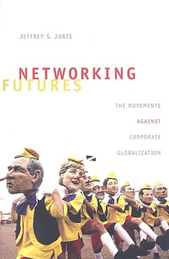 networking futures,the movements against corporate globalization