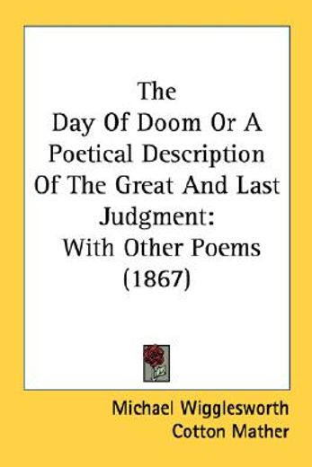 the day of doom or a poetical descriptio (in English)