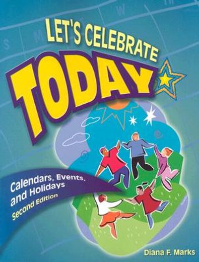 let´s celebrate today,calendars, events, and holidays