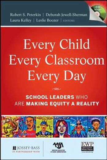 every child, every classroom, every day,school leaders who are making equity a reality (en Inglés)