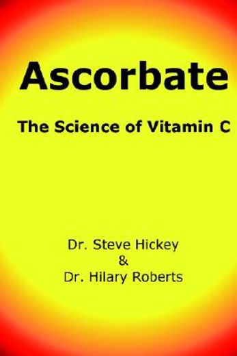 ascorbate,the science of vitamin c (in English)