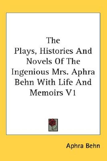the plays, histories and novels of the ingenious mrs. aphra behn with life and memoirs