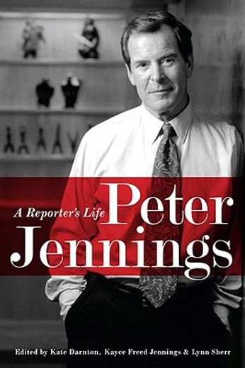 peter jennings,a reporter´s life (in English)