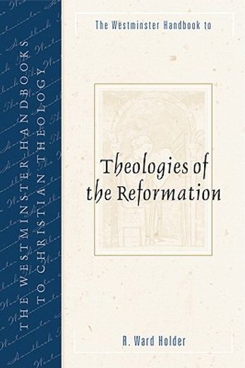 the westminster handbook to theologies of the reformation (in English)
