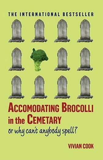 accomodating brocolli in the cemetary,or why can´t anybody spell (en Inglés)