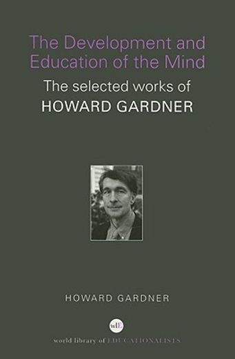 the development and education of the mind,the selected works of howard gardner