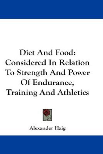diet and food,considered in relation to strength and power of endurance, training and athletics