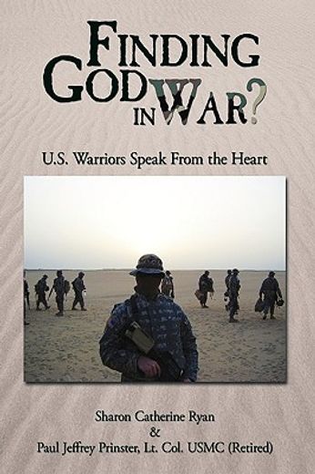 finding god in war?,u.s. warriors speak from the heart (en Inglés)