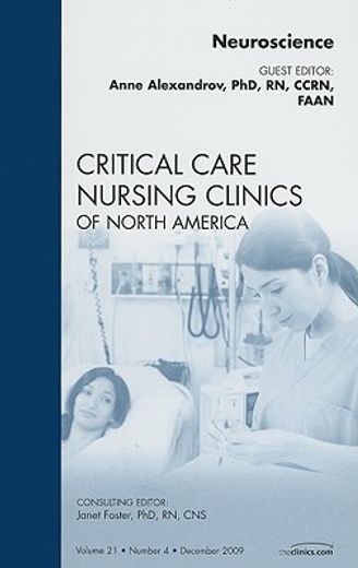 Neuroscience, an Issue of Critical Care Nursing Clinics: Volume 21-4