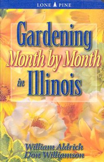 gardening month by month in illinois (en Inglés)
