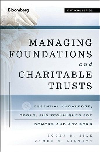 Managing Foundations and Charitable Trusts: Essential Knowledge, Tools, and Techniques for Donors and Advisors (in English)