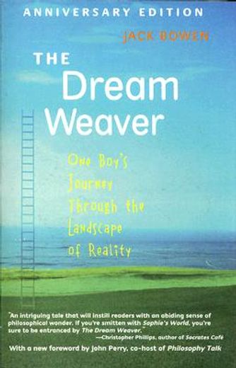 the dream weaver,one boy´s journey through the landscape of reality