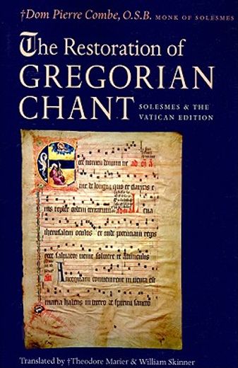 the restoration of gregorian chant,solesmes and the vatican edition (en Inglés)