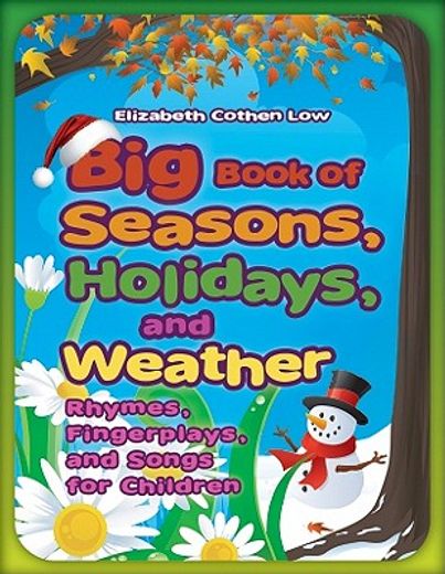 big book of seasons, holidays, and weather,rhymes, fingerplays, and songs for children