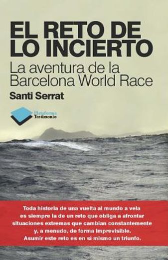El reto de lo incierto: La aventura de la Barcelona World Race (Testimonio)