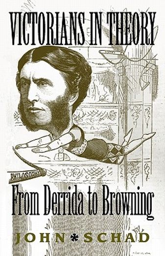 victorians in theory,from derrida to browning