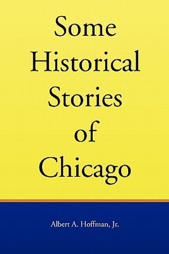 some historical stories of chicago
