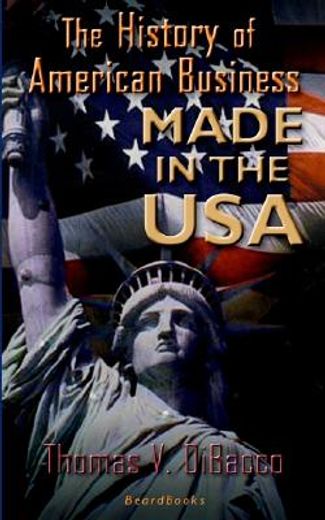 made in the u.s.a,the history of american business