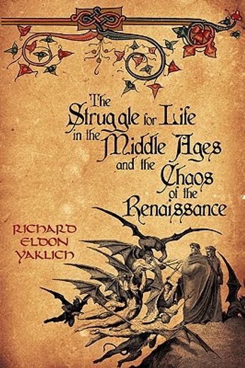 struggle for life in the middle ages and the chaos of the renaissance