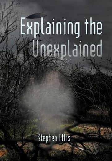 explaining the unexplained (en Inglés)